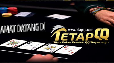 Situs Poker Online Terpercaya Uang Asli Indonesia | TetapQQ