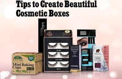 Tips to Create Beautiful Cosmetic Boxes