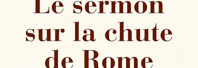 Le sermon sur la chute de Rome - Jérôme Ferrari