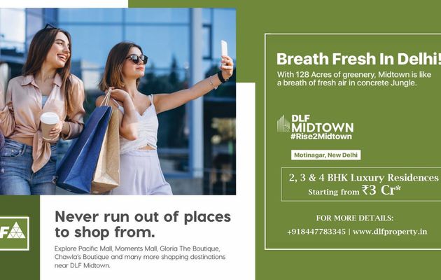 DLF Midtown Moti Nagar New Delhi - Where Life Is Filled With Positive And Vibrant Energy