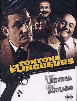 Les tontons flingueurs. Classique et culte...