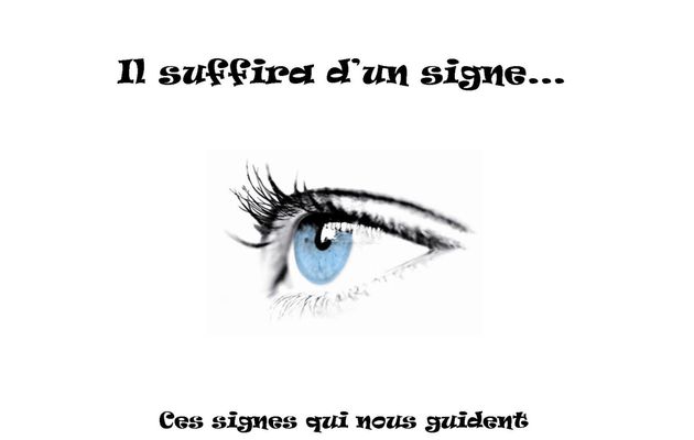 "Il suffira d'un signe" Ces signes qui nous guident