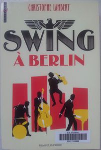 Swing à Berlin. Christophe Lambert. (Dès 14 ans)