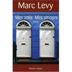 Mes amis, mes amours de Marc Lévy