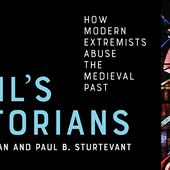 The Devil's Historians: How Modern Extremists Abuse the Meideval Past