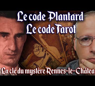 Code Plantard Code Tarot la clef du Mystère de Rennes-le-Château. (Vidéo)