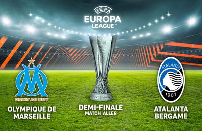 Football, UEFA Europa League, Demi-finale aller, OM / Atalanta, ce soir à 20h50 sur M6