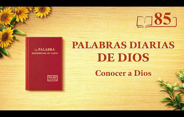 Palabras diarias de Dios | Fragmento 85 | "Dios mismo, el único I"