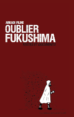 Oublier Fukushima