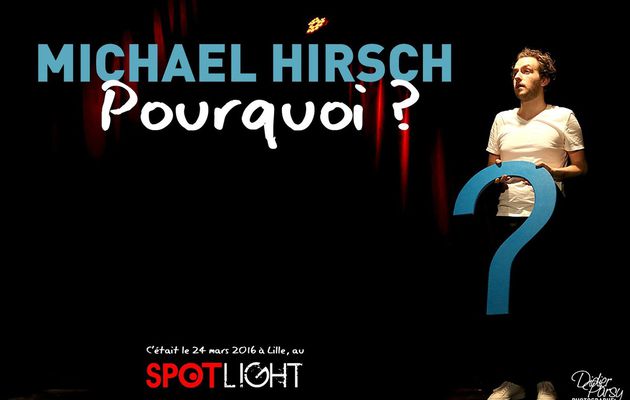 Michaël Hirsch est show de "Pourquoi ?"