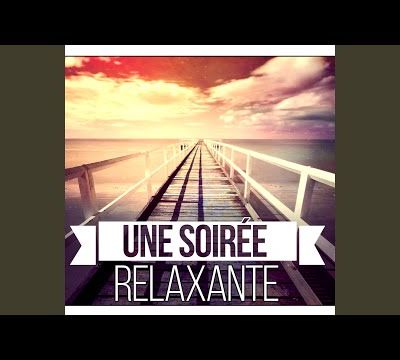Une soirée relaxante