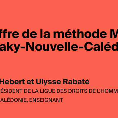 Le gouffre de la méthode Macron en Kanaky-Nouvelle-Calédonie, par Pascal Hebert et Ulysse Rabaté - AOC media