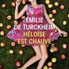 Héloise est chauve, Emilie de Turckheim