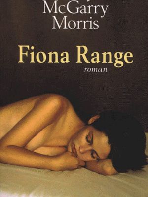 [Mary McGARRY MORRIS] - Fiona Range