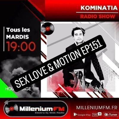 Kominatia - Sex Love & Motion ep151 