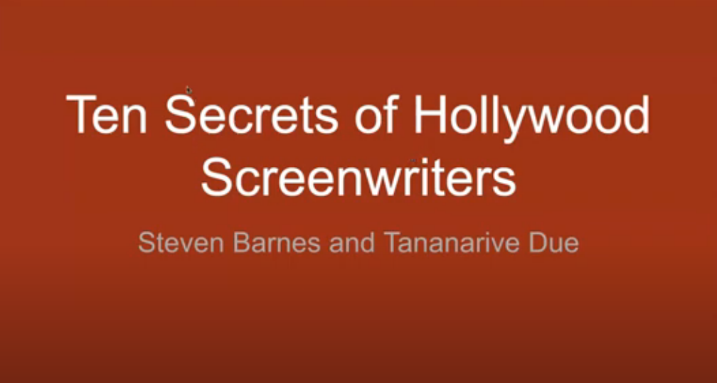 TEN SECRETS OF HOLLYWOOD SCREENWRITERS from Tananarive Due side Steven Barnes of Lifewriting rmnewsletter rmaalbc aalbc