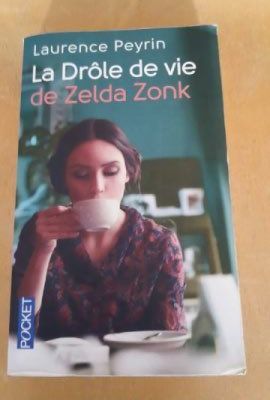 "La Drôle de vie de Zelda Zonk" de Laurence Peyrin