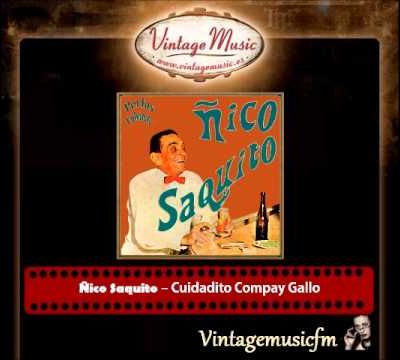 Ñico Saquito – Cuidadito Compay Gallo