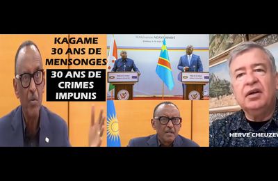 KAGAME, 30 ANS DE MENSONGES ET DE CRIMES IMPUNIS. DÉCRYPTAGE par Hervé CHEUZEVILLE 