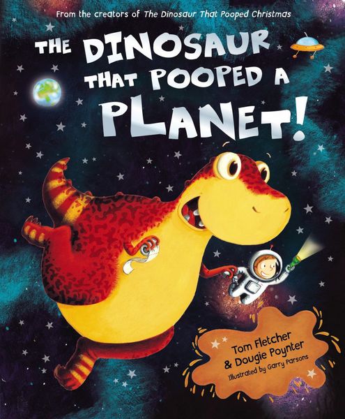 The dinosaur that pooped a planet par Tom FLETCHER et Dougie POYNTER