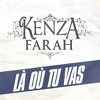 KENZA FARAH - Là Où Tu Vas