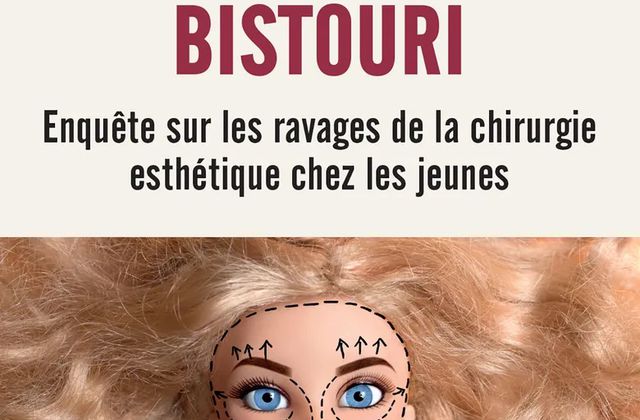 Enquête sur les ravages de la chirurgie esthétique chez les jeunes, par Elsa Mari et Ariane Riou.