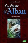La geste d'Alban: L'enfant monstre (T1)