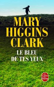 Le bleu de tes yeux de Mary Higgins Clark