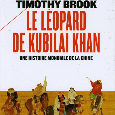 Timothy BROOK Le léopard de Kubilai Khan