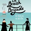 Série La Breizh Brigade, tome 2: Ni français, ni bretons... - de Mo MALO