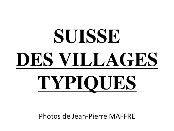 Authentiques villages de montagne nichés au cœur des vallées, les villages de Suisse sont de véritables joyaux d'histoire et de patrimoine.