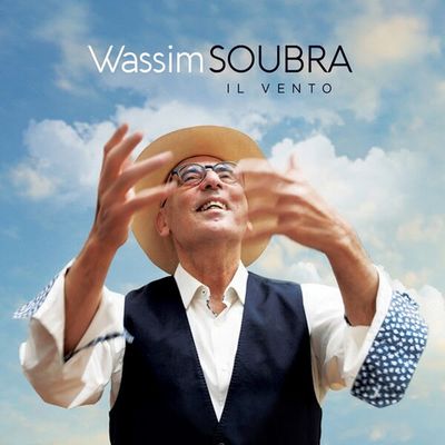 "Wassim SOUBRA - Sortie de son nouvel album "IL VENTO"