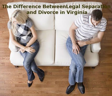 The Difference Between Legal Separation and Divorce in Virginia