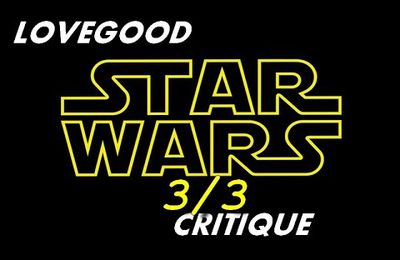 Spécial Star Wars (3/3) - Lovegood Critique #49 