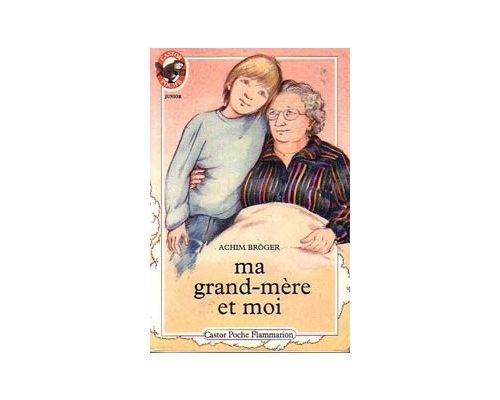 Ma Grand-Mère Et Moi de Achim Bröger