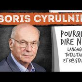 Boris Cyrulnik : Pourquoi dire non, langage totalitaire et résistance (conférence)