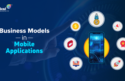 Top 8 Types of Lucrative Business Models in Mobile Applications