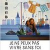 Je ne peux pas vivre sans toi de Leon Dai (Héliotrope Films)