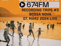 674FM Recording Trips #3 07.03.24 17:00 Uhr