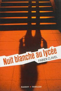 Nuit Blanche Au Lycée de Fabien Clavel