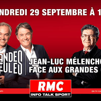 JEAN-LUC MÉLENCHON : INVITÉ SPÉCIAL DES GRANDES GUEULES SUR RMC ET RMC STORY