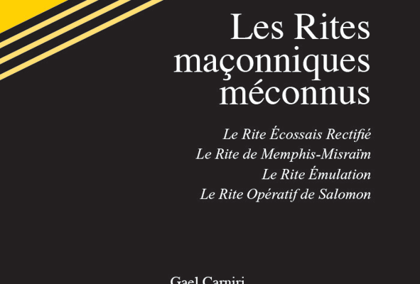 « Les Rites Maçonniques méconnus » de Gael Carniri (livre).