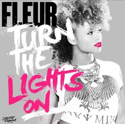 FLEUR "TURN THE LIGHTS ON"