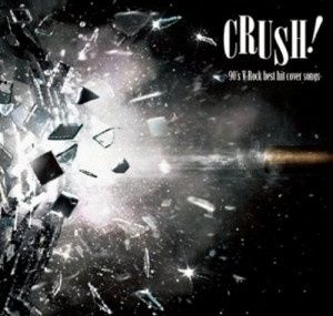 [News] Visual Kei Bands - CRUSH! -90’s V-Rock best hit cover songs, New Compil