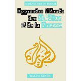Mon livre "Apprendre l'Arabe des Médias et de la Presse" vient de paraître sur amazon