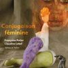 « Conjugaison féminine » par Françoise POTIER et Claudine LEBEL
