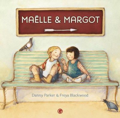 Maelle & Margot - Danny Parker et Freya Blackwood - Grasset jeunesse