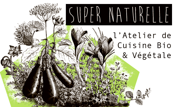 Super Naturelle - L'atelier de cuisine bio & végétale
