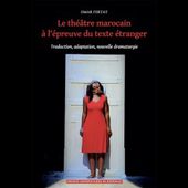 O. Fertat, Le théâtre marocain à l'épreuve du texte étranger : traduction, adaptation, nouvelle dramaturgie