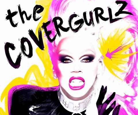 RUPAUL PRESENTS THE COVERGURLZ